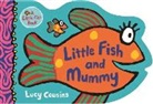 Lucy Cousins, Cousins Lucy, Lucy Cousins, Cousins Lucy - Little Fish and Mummy