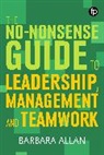 Barbara Allan, Professor Barbara Allan - The No-Nonsense Guide to Leadership, Management and Teamwork