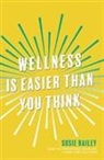 Susie Bailey - Wellness is Easier Than You Think