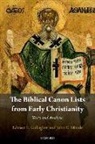 Edmon L. Gallagher, Edmon L. (Associate Professor of Christ Gallagher, Edmon L. (Associate Professor of Christian Scripture Gallagher, Gallagher Edmon L., John D. Meade, John D. (Associate Professor of Old Testament Meade - Biblical Canon Lists From Early Christianity