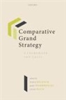 Thierry (Tocqueville Chair in Security Po Balzacq, Thierry Balzacq, Thierry (Tocqueville Chair in Security Policies Balzacq, Balzacq Thierry, Peter Dombrowski, Peter (Professor of Strategy Dombrowski... - Comparative Grand Strategy
