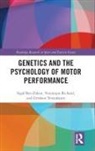 Sigal Ben-Zaken, Sigal Richard Ben-Zaken, Sigal Richards Ben-Zaken, Sigal Tenenbaum Ben-Zaken, Veronique Richard, Véronique Richard... - Genetics and the Psychology of Motor Performance
