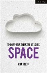 Kim Solga, Kim (Professor of Theatre Studies Solga, Solga Kim, Susan Bennett, Methuen Drama, Kim Solga - Theory for Theatre Studies: Space