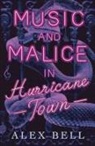 Alex Bell - Music and Malice in Hurricane Town