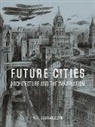 Paul Dobraszczyk - Future Cities