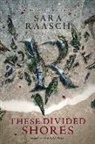 Sara Raasch, Raasch Sara - These Divided Shores