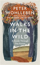 Peter Wohlleben - Walks in the Wild