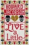 Howard Jacobson - Live a Little