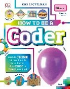Dk, Kiki Prottsman - How to Be a Coder