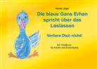 Nicole Jäger - Die blaue Gans Erhan spricht über das Loslassen