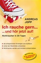 Andreas Jopp - Ich rauche gern . . . und hör jetzt auf!