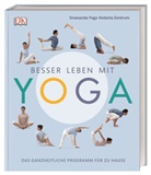 Sivananda Yoga Vedanta Zentrum, Sivananda Yoga Vedanta Zentrum, Sivananda Yoga Vedanta Zentrum, DK Verlag, Sivananda Yoga Vedanta Zentrum, Sivanand Yoga Vedanta Zentrum... - Besser leben mit Yoga