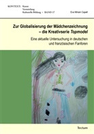 Eva Miriam Capell - Zur Globalisierung der Mädchenzeichnung - die Kreativserie Topmodel