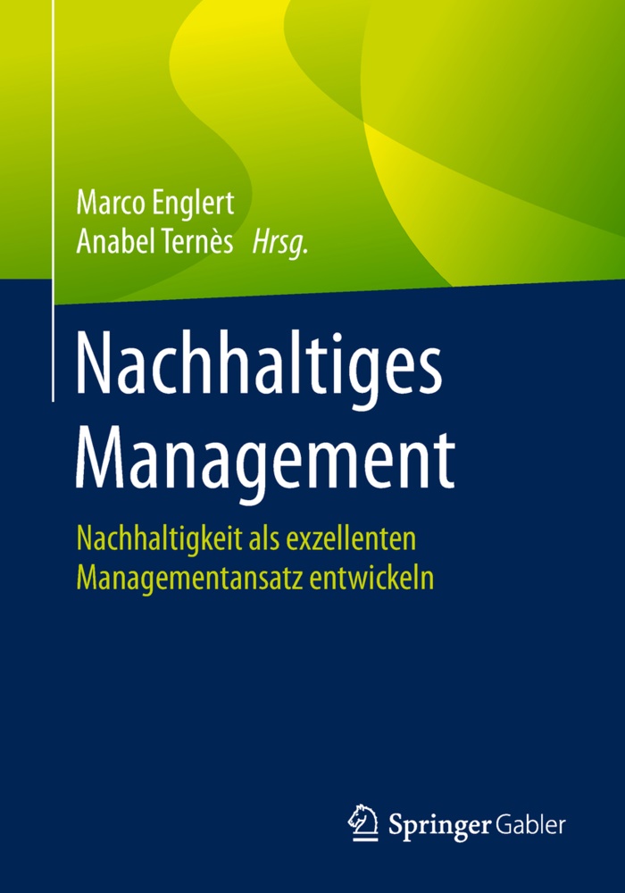 Marc Englert, Marco Englert, Ternès, Ternès, Anabel Ternès - Nachhaltiges Management Nachhaltigkeit als exzellenten Managementansatz entwickeln