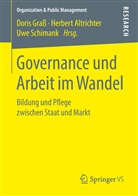 Herber Altrichter, Herbert Altrichter, Doris Graß, Uwe Schimank - Governance und Arbeit im Wandel