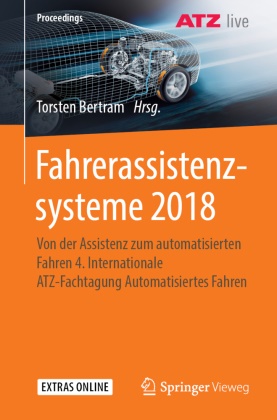 Torste Bertram, Torsten Bertram, Rolf Isermann - Fahrerassistenzsysteme 2018 Von der Assistenz zum automatisierten Fahren 4. Internationale ATZ-Fachtagung Automatisiertes Fahren