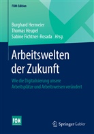 Sabine Fichtner-Rosada, Burghard Hermeier, Thoma Heupel, Thomas Heupel - Arbeitswelten der Zukunft