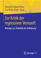 Gunzeli Schmid Noerr, Gunzelin Schmid Noerr, Ziege, Ziege, Eva-Maria Ziege - Zur Kritik der regressiven Vernunft