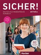Michael Perlmann-Balme, Michaela Perlmann-Balme, Susanne Schwalb - Sicher! aktuell B2, Kursbuch