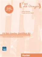 Brigitte Schaefer, Heid Stiebeler, Heide Stiebeler, Frauke Van Der Werff - Fit fürs Goethe-Zertifikat B2 - Deutschprüfung für Erwachsene, Übungsbuch mit Audios online