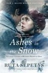 Ruta Sepetys - Ashes in the Snow (Movie Tie-In)
