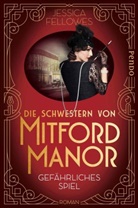 Jessica Fellowes - Die Schwestern von Mitford Manor - Gefährliches Spiel