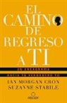 Ian Morgan Cron, Suzanne Stabile - El Camino de Regreso a Ti: Un Eneagrama Hacia Tu Verdadero Yo / The Road Back to You