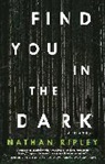 Nathan Ripley - Find You in the Dark