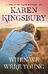 Karen Kingsbury - When We Were Young