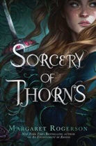 Margaret Rogerson - Sorcery of Thorns