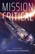 John Barnes, Aliette de Bodard, Tobias S Buckell, Greg Egan, Gregory Feeley, … - Mission Critical