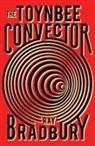 Ray Bradbury, Ray D. Bradbury - The Toynbee Convector