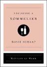 Rosie Schaap, Rosie Schapp - Becoming a Sommelier