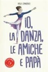 Paola Zannoner - Io, la danza, le amiche e papà