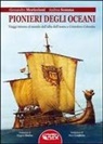 Alessandro Moriccioni, Andrea Somma - Pionieri degli oceani. Viaggi intorno al mondo dall'alba dell'uomo a Cristofo Colombo