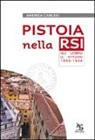 Andrea Carlesi - Pistoia nella RSI. Gli uomini, le istituzioni 1943-1944