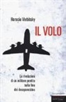 Horacio Verbitsky - Il volo. Le rivelazioni di un militare pentito sulla fine dei desaparecidos