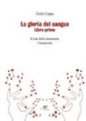 Giulia Coppa - La gloria del sangue. Il clan della Immanem, l'Immortale