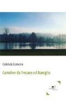 Gabriele Lotterio - Cartoline da Trecase sul Naviglio