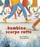 Rosa Cambara, Ilaria Zanellato - Il bambino con le scarpe rotte