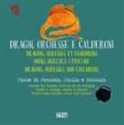 A. Roveda - Draghi, orchesse e calderoni. Fiabe di Francia, Italia e Polonia. Ediz. italiana, inglese, francese e polacca