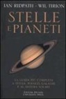 Ian Ridpath, Wil Tirion - Stelle e pianeti. La guida più completa a stelle, pianeti, galassie e al sistema solare