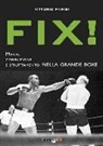 Vittorio Parisi - Fix! Mafia, corruzione e sfruttamento nella grande boxe