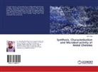 Jatin Patel - Synthesis, Characterization and Microbial activity of Metal Chelates