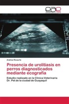 Andrea Ricaurte - Presencia de urolitiasis en perros diagnosticados mediante ecografía