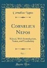 Cornelius Nepos - Cornelius Nepos, Vol. 1