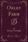 Anthony Trollope - Orley Farm (Classic Reprint)