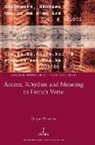 Roger Pensom - Accent, Rhythm and Meaning in French Verse