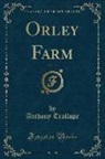 Anthony Trollope - Orley Farm, Vol. 19 (Classic Reprint)