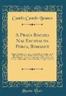 Camilo Castelo Branco - A Praga Rogada Nas Escadas da Forca, Romance